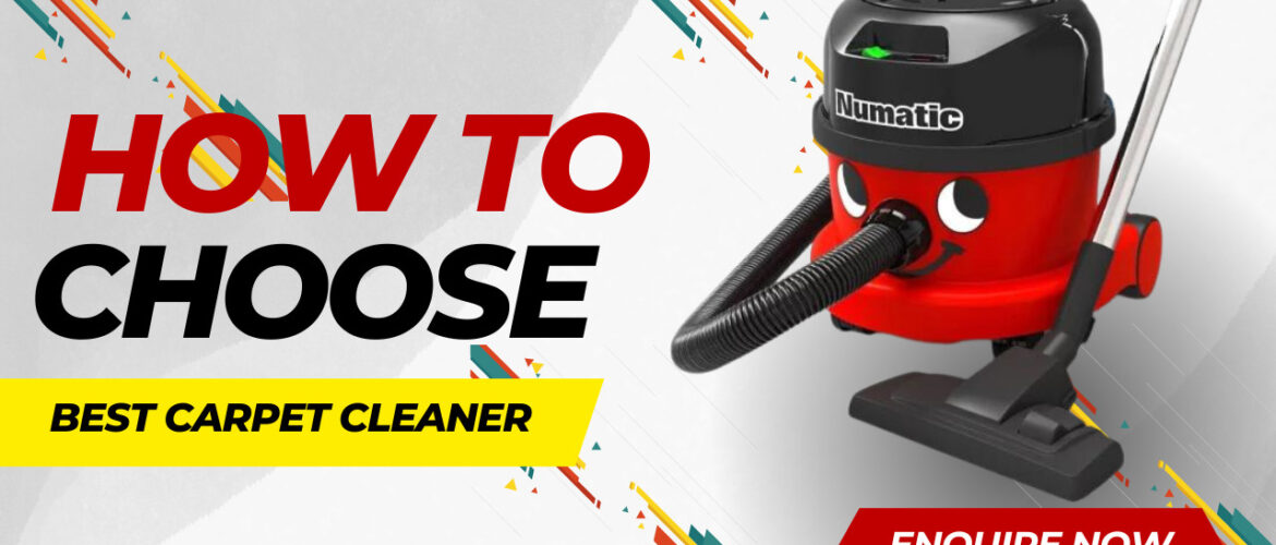 How to Choose the Best Carpet Cleaner
