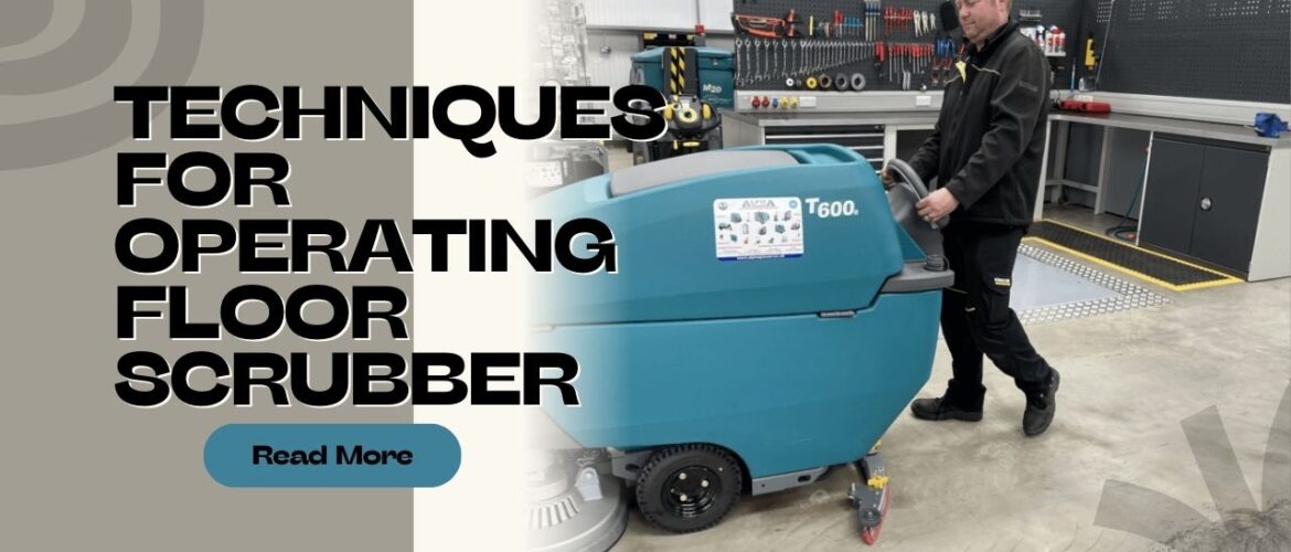 Techniques for Operating Floor Scrubber
