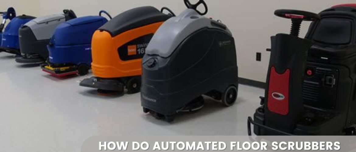 How do automated floor scrubbers improve cleaning efficiency